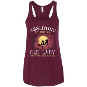 Assuming I'm Just An Old Lady Was Your First Mistake Witch Shirt
