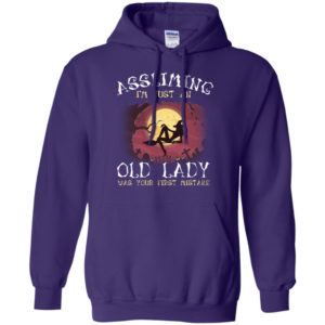 Assuming I'm Just An Old Lady Was Your First Mistake Witch Shirt
