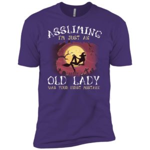Assuming I'm Just An Old Lady Was Your First Mistake Witch Shirt
