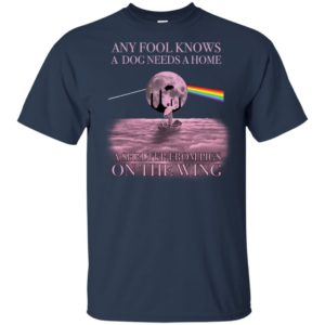 Pink Floyd Any Fool Know A Dog Needs A Home A Shelter From Pigs On The Wing Shirt