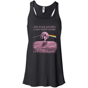 Pink Floyd Any Fool Know A Dog Needs A Home A Shelter From Pigs On The Wing Shirt