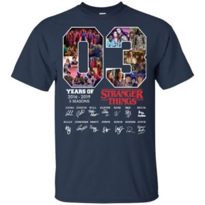03 Years of Stranger Things 2016 2019 3 Seasons Signature Shirt
