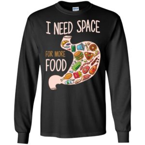 I Need Space For More Food Shirt image I Need Space For More Food Shirt