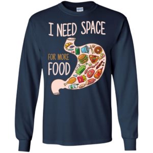 I Need Space For More Food Shirt image I Need Space For More Food Shirt