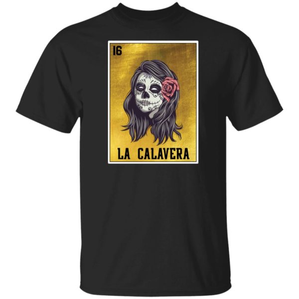 La Calavera Loteria Mexico Sugar Skull Loteria Shirt