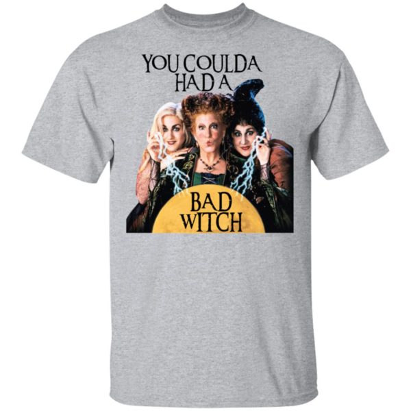 You Coulda Had A Bad Witch Funny Halloween Shirt