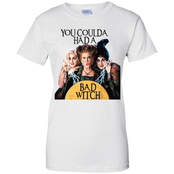 You Coulda Had A Bad Witch Funny Halloween Shirt