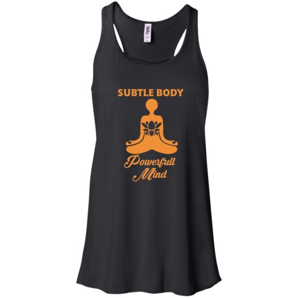 Subtle Body Powerful Mind Shirt