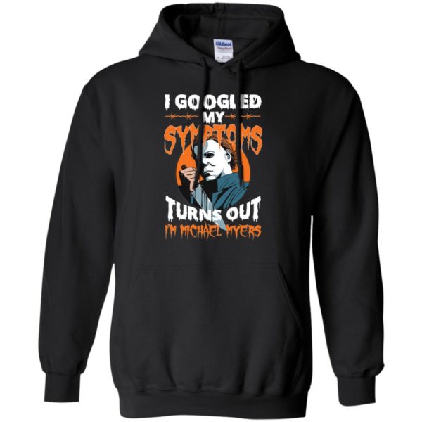 I Googled My Symptoms Turns Out I'm Michael Myers Shirt