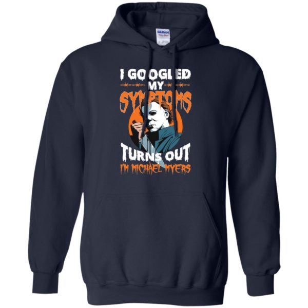 I Googled My Symptoms Turns Out I'm Michael Myers Shirt