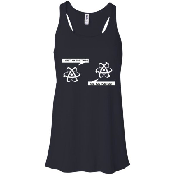 I Lost An Electron Are You Positive Shirt