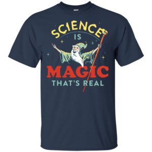 Science Is Magic That Real Cool Saying Science Shirt image Science Is Magic That Real Cool Saying Science Shirt