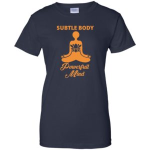 Subtle Body Powerful Mind Shirt