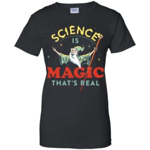Science Is Magic That Real Cool Saying Science Shirt image Science Is Magic That Real Cool Saying Science Shirt