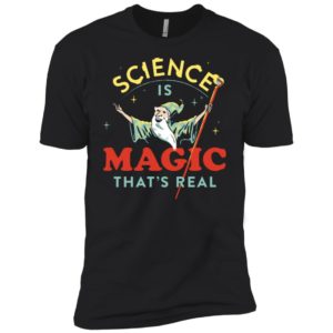 Science Is Magic That Real Cool Saying Science Shirt image Science Is Magic That Real Cool Saying Science Shirt