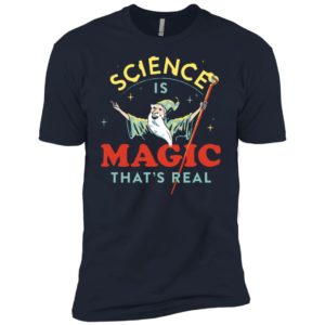Science Is Magic That Real Cool Saying Science Shirt image Science Is Magic That Real Cool Saying Science Shirt