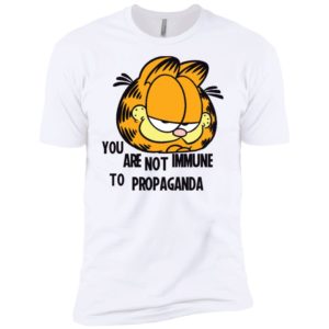 You Are Not Immune to Propaganda Shirt image You Are Not Immune to Propaganda Shirt