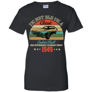 I'm Not Old Im A Classic 1949