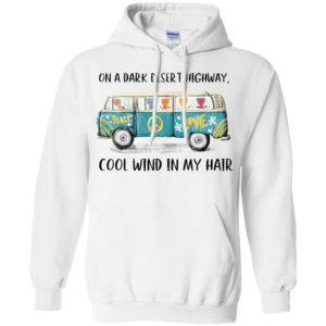 On A Dark Desert Highway Cat Feel Cool Wind In My Hair Shirt