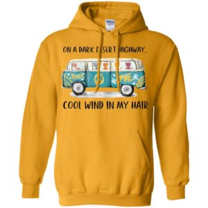 On A Dark Desert Highway Cat Feel Cool Wind In My Hair Shirt