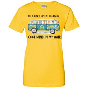 On A Dark Desert Highway Cat Feel Cool Wind In My Hair Shirt