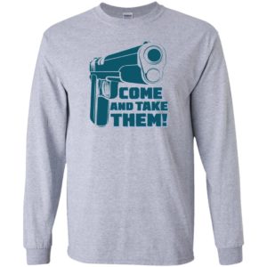 Come And Take Them Shirt