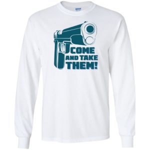 Come And Take Them Shirt
