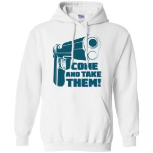 Come And Take Them Shirt