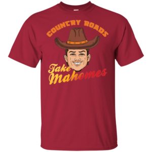 Country Roads Take Mahomes Shirt