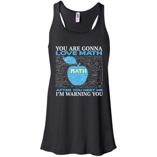 You're Gonna Love Math Funny Math Teacher Science Shirt