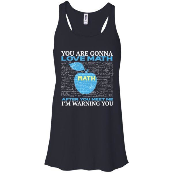 You're Gonna Love Math Funny Math Teacher Science Shirt