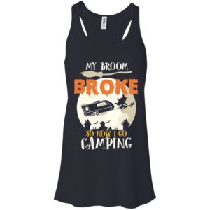 My Broom Broke So Now I Go Camping Camping Lover Shirt image My Broom Broke So Now I Go Camping Camping Lover Shirt