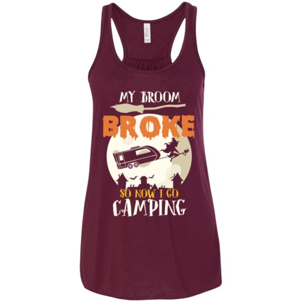 My Broom Broke So Now I Go Camping Camping Lover Shirt