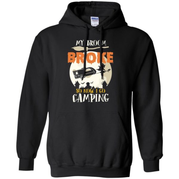 My Broom Broke So Now I Go Camping Camping Lover Shirt