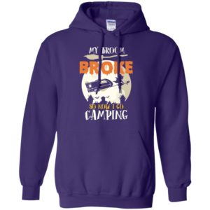 My Broom Broke So Now I Go Camping Camping Lover Shirt image My Broom Broke So Now I Go Camping Camping Lover Shirt