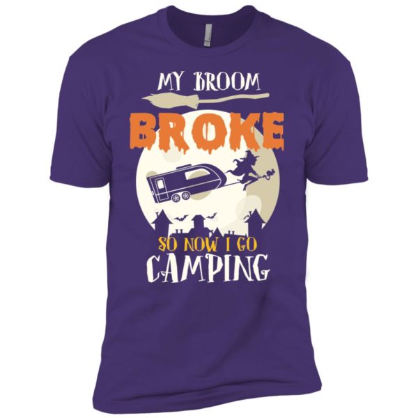 My Broom Broke So Now I Go Camping Camping Lover Shirt