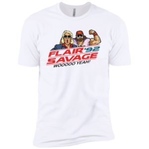 Flair 92 Savage Woo Yeah Shirt