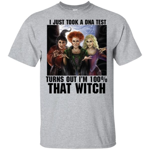 Hocus Pocus I Just Took A DNA Test Turns Out I’m 100% That Witch Halloween Shirt