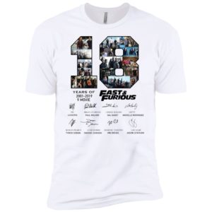 18 Years Of Fast And Furious 2001 2019 Shirt
