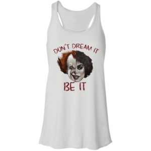 Frank N. Furter And Pennywise Don’t Dream It Be It Shirt image Frank N. Furter And Pennywise Don’t Dream It Be It Shirt