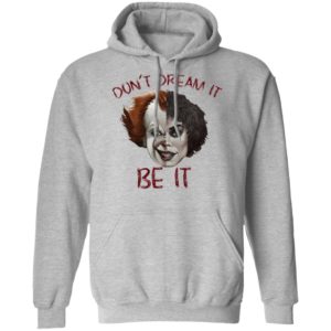 Frank N. Furter And Pennywise Don’t Dream It Be It Shirt image Frank N. Furter And Pennywise Don’t Dream It Be It Shirt