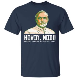 Howdy, Modi Shared Dreams, Bright Futures Shirt