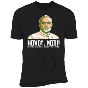 Howdy, Modi Shared Dreams, Bright Futures Shirt