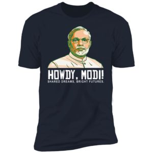 Howdy, Modi Shared Dreams, Bright Futures Shirt