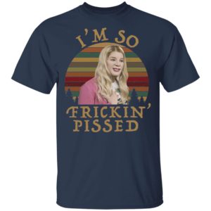 White Chicks I'm So Frickin' Pissed Sunset Shirt