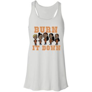 Burn It Down Shirt