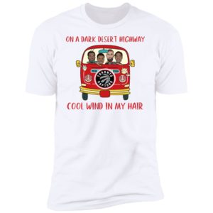 Hippie Car On A Dark Desert Highway Toronto Raptors Cool Wind In My Hair Shirt