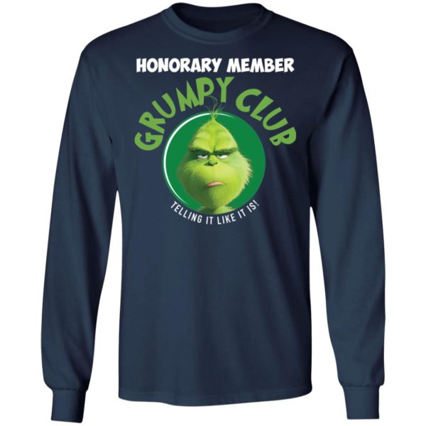 Grinch Honorary Member Grumpy Club Telling It Like It Is Shirt