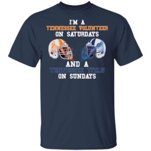 I'm A Tennessee Volunteerr on Saturdays and A Tennessee Titan On Sundays Shirt