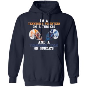 I'm A Tennessee Volunteerr on Saturdays and A Tennessee Titan On Sundays Shirt